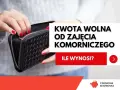Dłonie z czerwonymi paznokciami otwierają portfel. Tekst: "Kwota wolna od zajęcia komorniczego. Ile wynosi?".