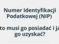 Numer Identyfikacji Podatkowej (NIP). Dowiedz się, kto musi go posiadać i jak sprawdzić swój NIP.