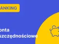 Ranking kont oszczędnościowych bez konta osobistego. Ikona świnki skarbonki.
