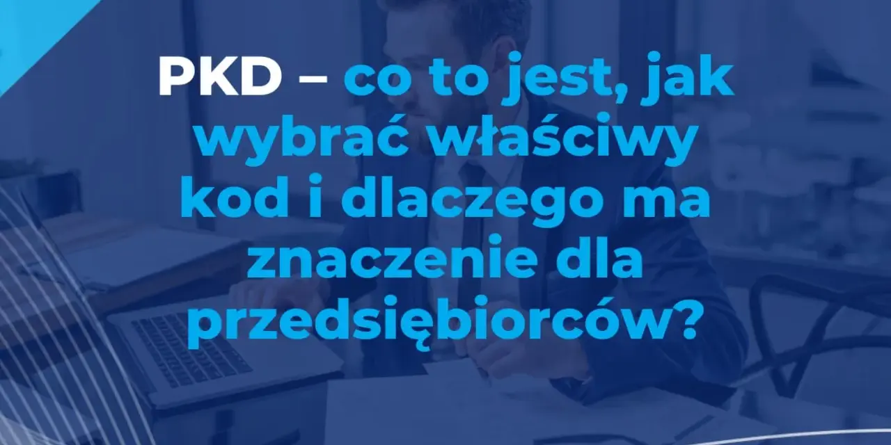 Przedsiębiorca analizuje dokumenty, by wybrać właściwy kod PKD, określający rodzaj działalności gospodarczej.