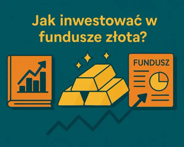 Jak inwestować w fundusze złota? Grafika przedstawia sztabki złota, wykresy i dokument funduszu, sugerując inwestycje.