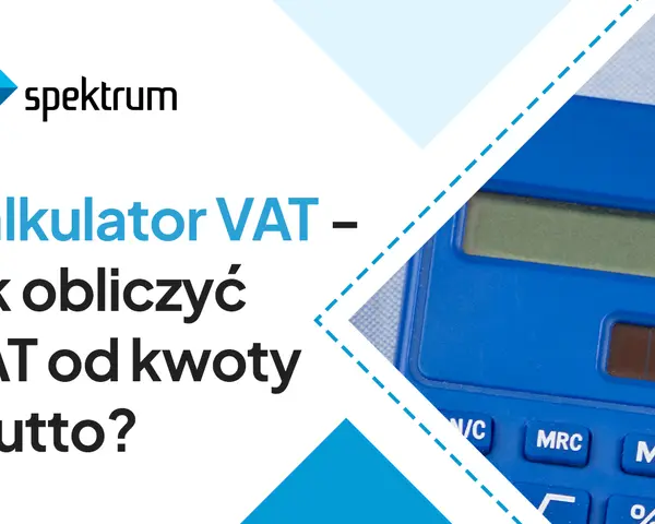 Kalkulator VAT - jak obliczyć VAT od kwoty brutto? Logo Spektrum i fragment niebieskiego kalkulatora.