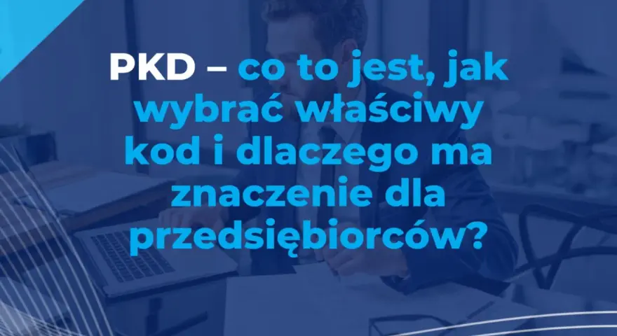Przedsiębiorca analizuje dokumenty, by wybrać właściwy kod PKD, określający rodzaj działalności gospodarczej.